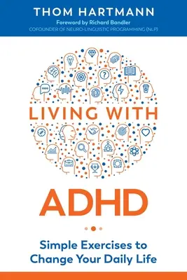 Vivre avec le TDAH : Des exercices simples pour changer votre vie quotidienne - Living with ADHD: Simple Exercises to Change Your Daily Life