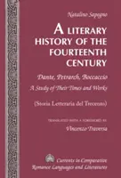 Une histoire littéraire du quatorzième siècle ; Dante, Pétrarque, Boccace - Une étude de leur époque et de leurs œuvres - (Storia Letteraria del Trecento) - Trans. - A Literary History of the Fourteenth Century; Dante, Petrarch, Boccaccio - A Study of Their Times and Works - (Storia Letteraria del Trecento) - Trans