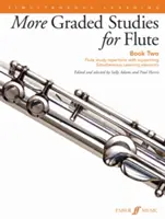 More Graded Studies for Flute, Bk 2 : Flute Study Repertoire with Supporting Simultaneous Learning Elements (Plus d'études graduées pour flûte, Bk 2 : Répertoire d'étude pour flûte avec éléments d'apprentissage simultané) - More Graded Studies for Flute, Bk 2: Flute Study Repertoire with Supporting Simultaneous Learning Elements