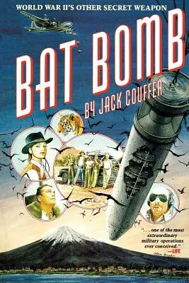 La chauve-souris : L'autre arme secrète de la Seconde Guerre mondiale - Bat Bomb: World War II's Other Secret Weapon