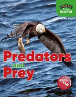 Foxton Primary Science : Prédateurs et proies (Lower KS2 Science) - Foxton Primary Science: Predators and Prey (Lower KS2 Science)