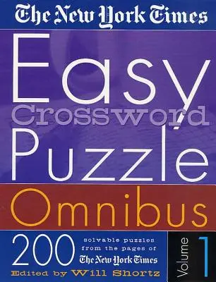 The New York Times Easy Crossword Puzzle Omnibus Volume 1 : 200 énigmes à résoudre tirées des pages du New York Times - The New York Times Easy Crossword Puzzle Omnibus Volume 1: 200 Solvable Puzzles from the Pages of the New York Times