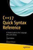 Référence syntaxique rapide du C++17 : Un guide de poche du langage, des API et de la bibliothèque - C++17 Quick Syntax Reference: A Pocket Guide to the Language, APIs and Library