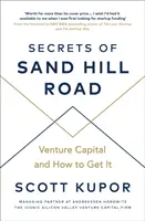 Les secrets de la route de la colline de sable - Le capital-risque et comment l'obtenir - Secrets of Sand Hill Road - Venture Capital-and How to Get It