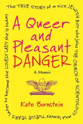 Un danger queer et agréable : Un mémoire - A Queer and Pleasant Danger: A Memoir