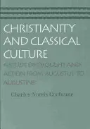 Christianisme et culture classique : Une étude de la pensée et de l'action d'Auguste à Augustin - Christianity and Classical Culture: A Study of Thought and Action from Augustus to Augustine