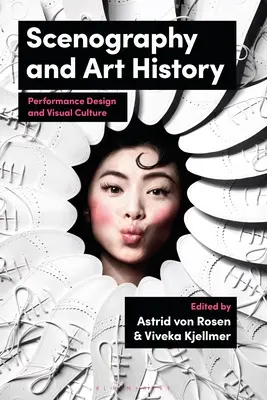 Scénographie et histoire de l'art : Conception de spectacles et culture visuelle - Scenography and Art History: Performance Design and Visual Culture