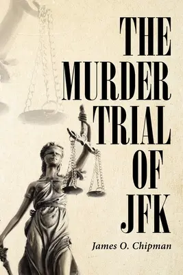 Le procès du meurtre de JFK - The Murder Trial of JFK