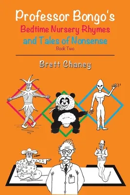 Les comptines du professeur Bongo et les contes absurdes - Livre 2 - Professor Bongo's Bedtime Nursery Rhymes and Tales of Nonsense - Book Two
