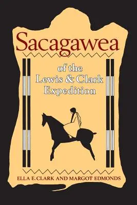 Sacagawea de l'expédition Lewis et Clark - Sacagawea of the Lewis and Clark Expedition