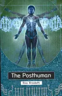 Le posthumain - The Posthuman