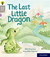 Oxford Reading Tree Story Sparks : Oxford Niveau 1 : Le dernier petit dragon - Oxford Reading Tree Story Sparks: Oxford Level 1: The Last Little Dragon