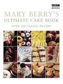 Le livre de gâteaux ultime de Mary Berry - Mary Berry's Ultimate Cake Book