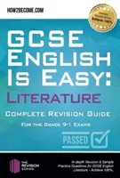 GCSE English is Easy : Literature - Guide de révision complet pour le système de notation 9-1 - Révision approfondie et exemples de questions pratiques pour le GCSE English - GCSE English is Easy: Literature - Complete revision guide for the grade 9-1 system - In-depth Revision & Sample Practice Questions for GCSE English