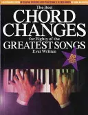 Best Chord Changes - Pour quatre-vingts des plus grandes chansons jamais écrites - Best Chord Changes - For Eighty of the Greatest Songs Ever Written