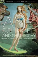 Amy Schumer et la philosophie : Le naufrage du cerveau ! - Amy Schumer and Philosophy: Brainwreck!