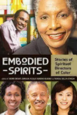 Esprits incarnés : Histoires de directeurs spirituels de couleur - Embodied Spirits: Stories of Spiritual Directors of Color