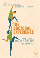 L'expérience doctorale : Histoires d'étudiants en arts créatifs et en sciences humaines - The Doctoral Experience: Student Stories from the Creative Arts and Humanities