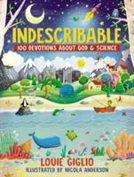 Indescribable : 100 Devotions pour les enfants sur Dieu et la science - Indescribable: 100 Devotions for Kids about God and Science