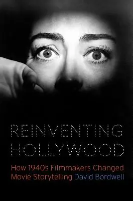 Réinventer Hollywood : comment les réalisateurs des années 1940 ont changé la narration cinématographique - Reinventing Hollywood: How 1940s Filmmakers Changed Movie Storytelling