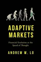 Marchés adaptatifs - L'évolution financière à la vitesse de la pensée - Adaptive Markets - Financial Evolution at the Speed of Thought