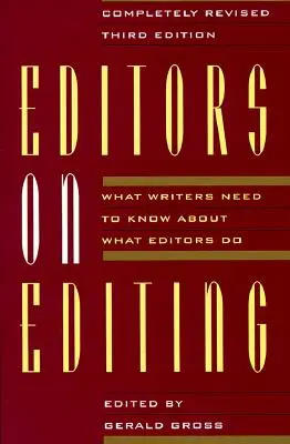 Editors on Editing : Ce que les écrivains doivent savoir sur ce que font les rédacteurs en chef - Editors on Editing: What Writers Need to Know about What Editors Do