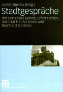 Stadtgesprche : Mit Hans Paul Bahrdt, Ulfert Herlyn, Hartmut Huermann Und Bernhard Schfers - Stadtgesprche: Mit Hans Paul Bahrdt, Ulfert Herlyn, Hartmut Huermann Und Bernhard Schfers