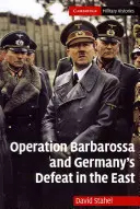 L'opération Barbarossa et la défaite de l'Allemagne à l'Est - Operation Barbarossa and Germany's Defeat in the East
