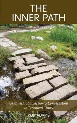 Le chemin intérieur : Calme, compassion et conversation en période de turbulences - The Inner Path: Calmness, Compassion & Conversation in Turbulent Times