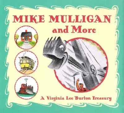 Mike Mulligan et plus encore : Un trésor de Virginia Lee Burton - Mike Mulligan and More: A Virginia Lee Burton Treasury