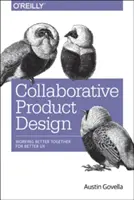 Collaborative Product Design : Aider n'importe quelle équipe à construire une meilleure expérience - Collaborative Product Design: Help Any Team Build a Better Experience