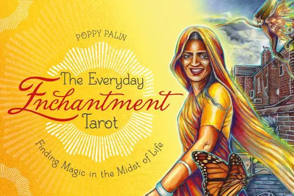 Le Tarot de l'enchantement au quotidien : Trouver la magie au milieu de la vie - The Everyday Enchantment Tarot: Finding Magic in the Midst of Life