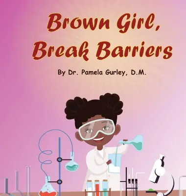 Fille brune, Brise les barrières - Brown Girl, Break Barriers