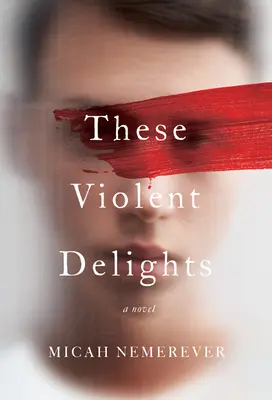 Ces délices violents - These Violent Delights