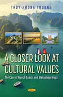 Regarder de plus près les valeurs culturelles - Le cas des hôtes français et des hôtes vietnamiens - Closer Look at Cultural Values - The Case of French Guests and Vietnamese Hosts