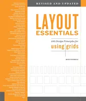 L'essentiel de la mise en page révisé et mis à jour : 100 principes de conception pour l'utilisation des grilles - Layout Essentials Revised and Updated: 100 Design Principles for Using Grids