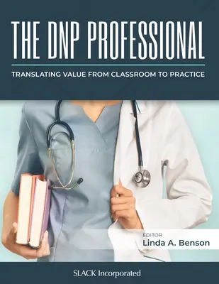 Le professionnel du Dnp : Traduire les valeurs de la salle de classe à la pratique - The Dnp Professional: Translating Value from Classroom to Practice