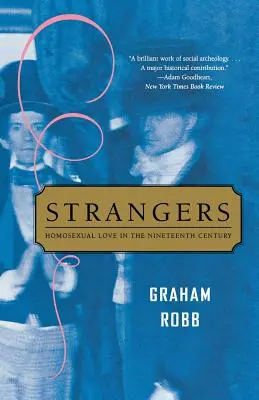 Étrangers : L'amour homosexuel au XIXe siècle - Strangers: Homosexual Love in the Nineteenth Century