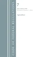 Code of Federal Regulations, Title 07 Agriculture 1940-1949, Revised as of January 1, 2018 (Office Of The Federal Register (U.S.))