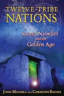 Les nations à douze tribus : Le nombre sacré et l'âge d'or - Twelve-Tribe Nations: Sacred Number and the Golden Age