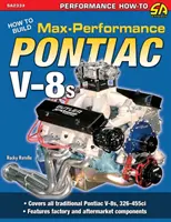 Comment construire des V-8 Pontiac de haute performance - How to Build Max-Performance Pontiac V-8s