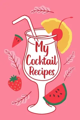Mes recettes de cocktails - My Cocktail Recipes