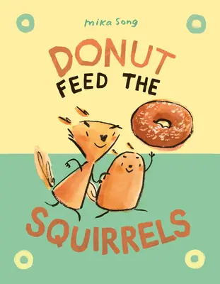 Donut Feed the Squirrels : (Roman graphique) - Donut Feed the Squirrels: (A Graphic Novel)