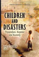 Les enfants et les catastrophes - Préparation, réaction et rétablissement - Children & Disasters - Preparedness, Response & Recovery