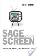 Sage à l'écran : L'éducation, les médias et notre façon d'apprendre - Sage on the Screen: Education, Media, and How We Learn