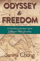 Odyssée vers la liberté : L'esprit inébranlable d'une famille triomphe des brutalités de la guerre - Odyssey to Freedom: A Family's Unbroken Spirit Conquers War's Brutalities