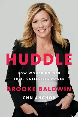 Huddle : Comment les femmes libèrent leur pouvoir collectif - Huddle: How Women Unlock Their Collective Power