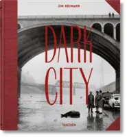 Dark City. Le vrai Los Angeles noir - Dark City. the Real Los Angeles Noir