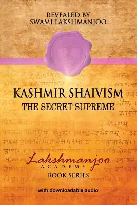 Le Shaivisme du Cachemire : Le Secret Suprême - Kashmir Shaivism: The Secret Supreme