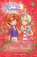 Royaume Secret : Glitter Beach - Livre 6 - Secret Kingdom: Glitter Beach - Book 6